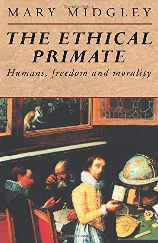 The Ethical Primate: Humans, Freedom and Morality