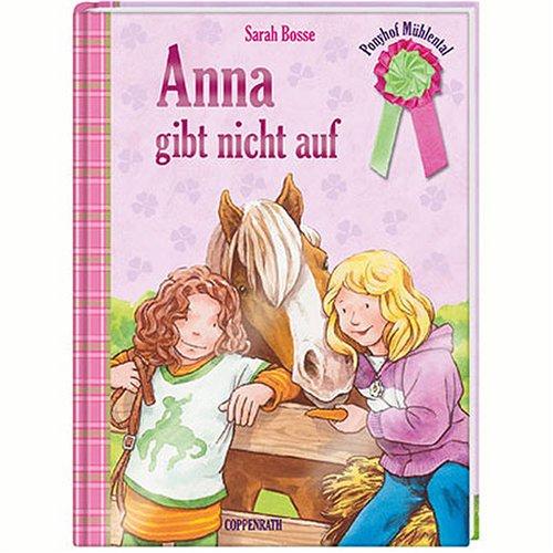 Anna gibt nicht auf. Ponyhof Mühlental