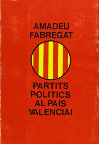 Partits polítics al País Valencià. (T.1)