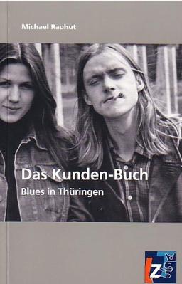 Das Kunden-Buch.: Blues in Thüringen