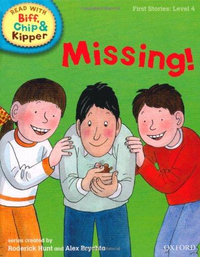 Oxford Reading Tree Read with Biff, Chip, and Kipper: First Stories: Level 4: Missing! (Read with Biff, Chip & Kipper. First Stories. Level 4)