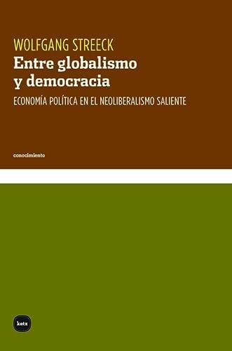 Entre globalismo y democracia: Economía política en el neoliberalismo saliente (cn, Band 3112)