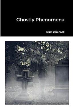 Ghostly Phenomena