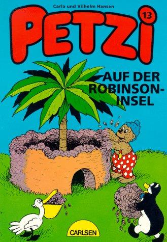 Petzi auf der Robinson- Insel (Bd. 13)