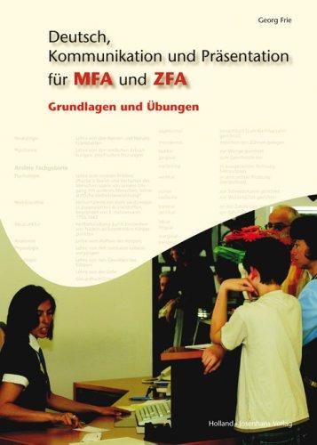 Deutsch, Kommunikation und Präsentation für MFA und ZFA: Grundlagen und Übungen