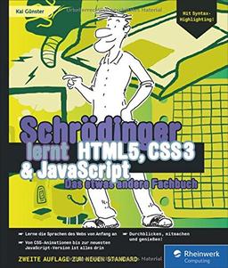 Schrödinger lernt HTML5, CSS3 und JavaScript: Das etwas andere Fachbuch