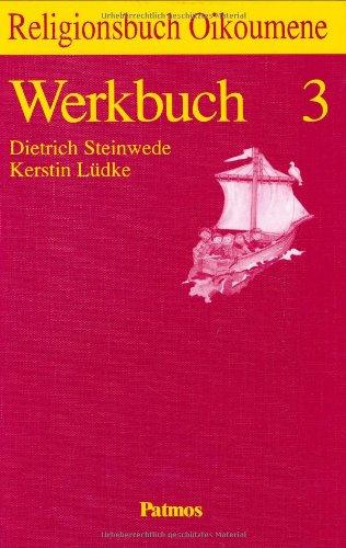 Religionsbuch Oikoumene. Für den evangelischen Religionsunterricht: Religionsbuch Oikoumene: Werkbuch 3