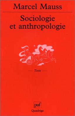 Sociologie et anthropologie. Introduction à l'oeuvre de Marcel Mauss