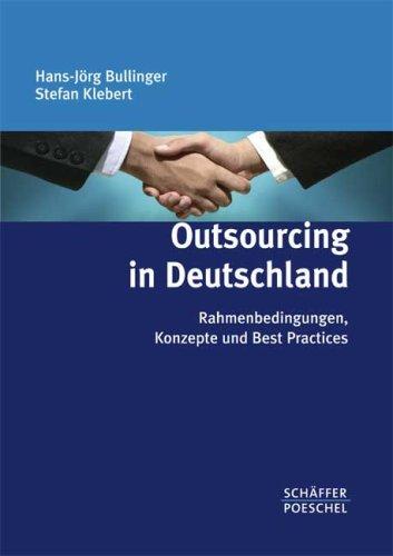 Outsourcing in Deutschland: Rahmenbedingungen, Konzepte und Best Practices