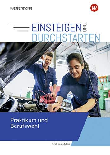 Einsteigen und durchstarten: Praktikum und Berufswahl