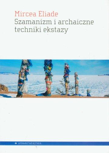 Szamanizm i archaiczne techniki ekstazy