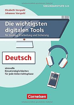 Die wichtigsten digitalen Tools: Im Deutschunterricht - Sinnvolle Einsatzmöglichkeiten für jede Unterrichtsphase - Buch