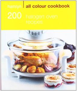 Hamlyn All Colour Cookbook 200 Halogen Oven Recipes