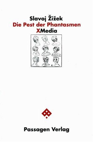 Die Pest der Phantasmen: Die Effizienz des Phantasmatischen in den neuen Medien