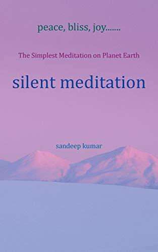 silent meditation: The Simplest Meditation on Planet Earth