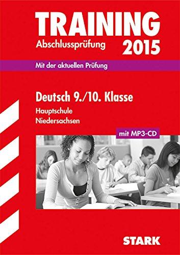 Training Abschlussprüfung Hauptschule Niedersachsen / Deutsch 9. / 10. Klasse 2015 mit MP3-CD: Mit der aktuellen Prüfung