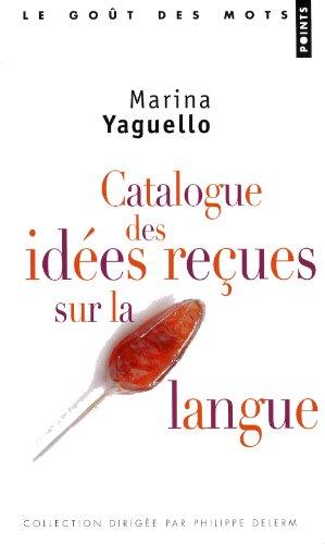 Catalogue des idées reçues sur la langue