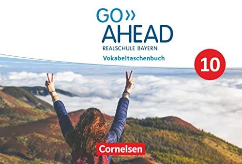 Go Ahead - Realschule Bayern 2017 - 10. Jahrgangsstufe: Vokabeltaschenbuch