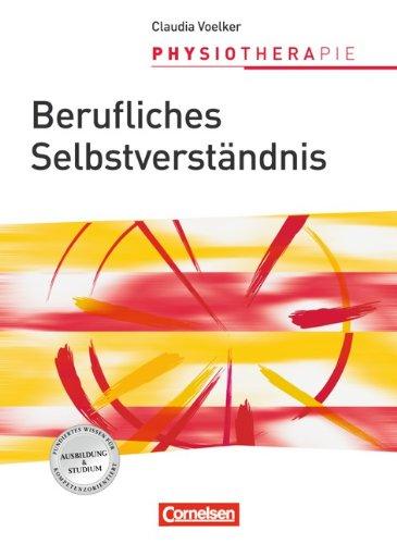 Physiotherapie: Berufliches Selbstverständnis: Schülerbuch