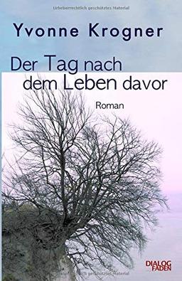 Der Tag nach dem Leben davor