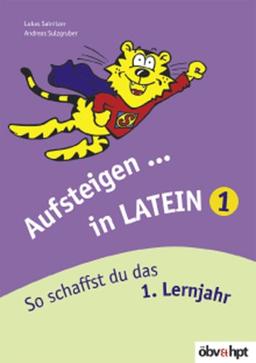 Aufsteigen in Latein 1. So schaffst du das erste Lernjahr (Lernmaterialien)