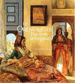 Les Orientalistes : peintres voyageurs, 1828-1908