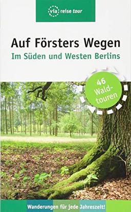 Auf Försters Wegen – Im Süden und Westen Berlins