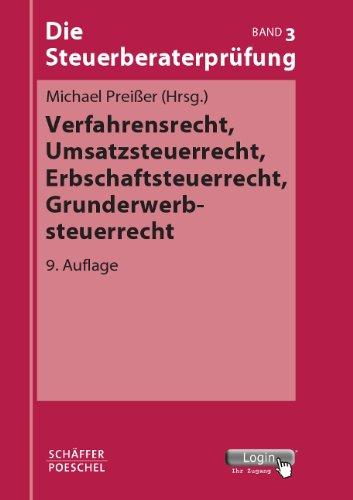 Die Steuerberaterprüfung / Verfahrensrecht, Umsatzsteuerrecht, Erbschaftsteuerrecht, Grunderwerbsteuerrecht