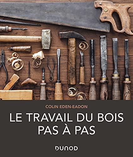 Le travail du bois pas à pas