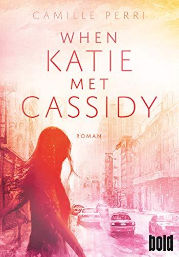 When Katie met Cassidy: Roman (dtv bold)