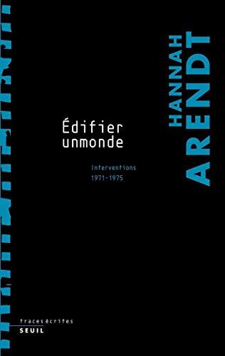 Edifier un monde : interventions 1971-1975