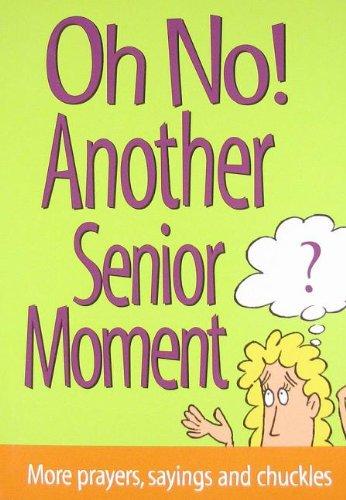 Oh No! Another Senior Moment