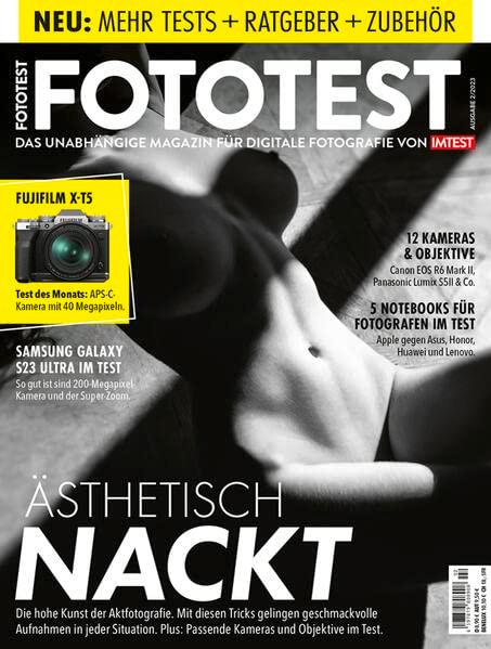 FOTOTEST - Das unabhängige Magazin für digitale Fotografie von IMTEST: FOTOTEST Ausgabe 02/23 - Aktfotografie