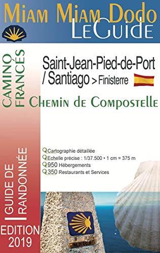 Miam miam dodo, le guide : chemin de Compostelle, camino francés de Saint-Jean-Pied-de-Port à Santiago + le chemin vers Finisterre : avec indication des hébergements adaptés aux personnes à mobilité réduite