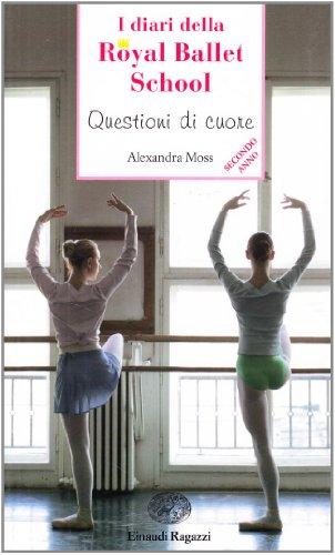 Questioni di cuore. I diari della Royal Ballet School