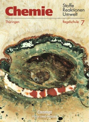 Chemie: Stoffe - Reaktionen - Umwelt - Regelschule Thüringen: Chemie: Stoffe, Reaktionen, Umwelt, Ausgabe Thüringen, Regelschule, Lehrbuch für Klasse 7