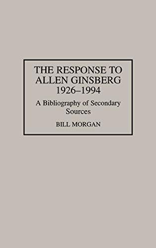 The Response to Allen Ginsberg, 1926-1994: A Bibliography of Secondary Sources (Bibliographies & Indexes in American Literature)