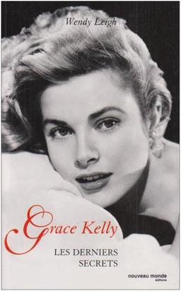 Grace Kelly : les derniers secrets