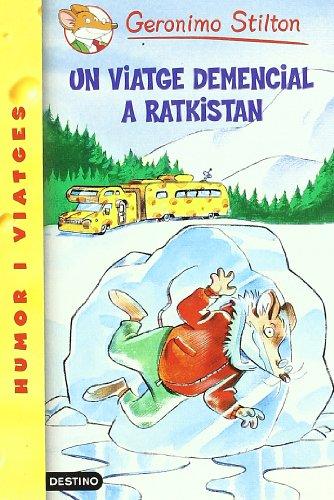 Un viatge demencial a Ratikistan (GERONIMO STILTON)