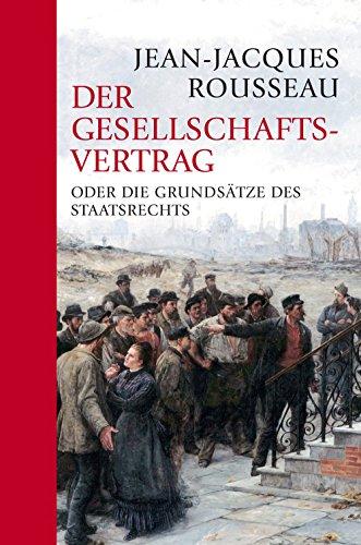 Der Gesellschaftsvertrag: oder die Grundsätze des Staatsrechts