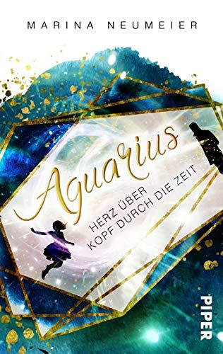 Aquarius – Herz über Kopf durch die Zeit: Roman