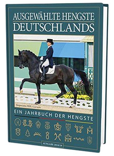 Ausgewählte Hengste Deutschlands 2018/19: Das Jahrbuch der Hengste