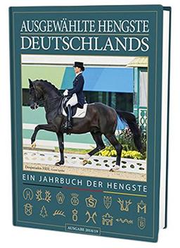 Ausgewählte Hengste Deutschlands 2018/19: Das Jahrbuch der Hengste