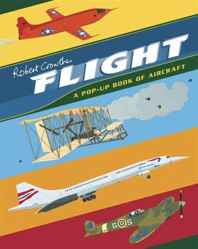 Flight: A Pop-Up Book of Aircraft (Crowther's Transportation, Band 2)