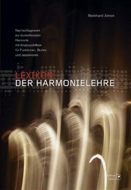 Lexikon der Harmonielehre: Nachschlagewerk zur durmolltonalen Harmonik mit Analysechiffren für Funktionen, Stufen und Jazzakkorde