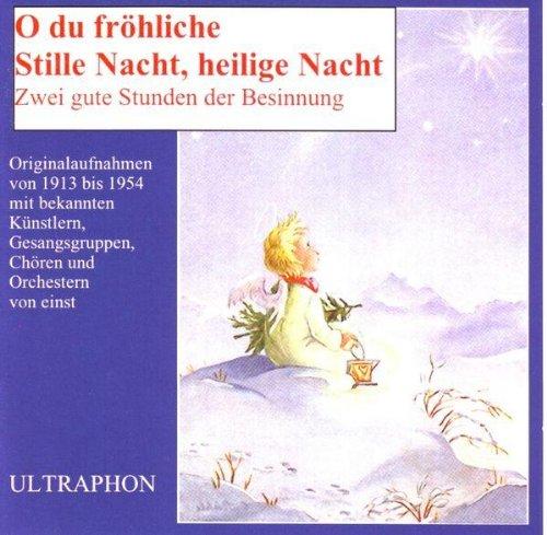 O du Fröhliche/Stille Nacht 1913 -1954