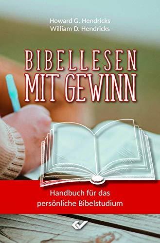 Bibellesen mit Gewinn: Handbuch für das persönliche Bibelstudium