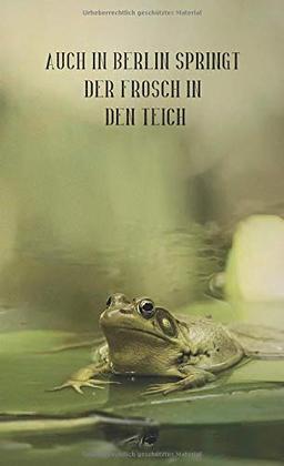 Auch in Berlin springt der Frosch in den Teich