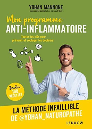 Mon programme anti-inflammatoire : les clés pour prévenir et soulager toutes les douleurs