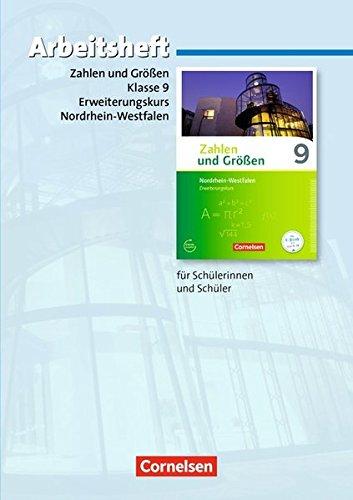 Zahlen und Größen - Nordrhein-Westfalen Kernlehrpläne - Ausgabe 2013: 9. Schuljahr - Erweiterungskurs - Arbeitsheft mit eingelegten Lösungen